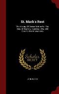 St. Mark's Rest: The History of Venice Written for the Help of the Few Travellers Who Still Care for Her Monuments
