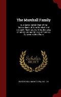 The Marshall Family: Or, a Genealogical Chart of the Descendants of John Marshall and Elizabeth Markham, His Wife, Sketches of Individuals