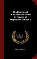 The Doctrine of Quiddities and Modes in Francis of Meyronnes Volume 2