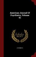 American Journal of Psychiatry, Volume 61