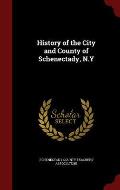 History of the City and County of Schenectady, N.y