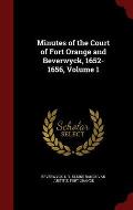 Minutes of the Court of Fort Orange and Beverwyck, 1652-1656, Volume 1