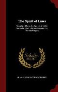 The Spirit of Laws: Translated from the French of M. de Secondat, Baron de Montesquieu. by Thomas Nugent,