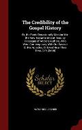 The Credibility of the Gospel History: Or, the Facts Occasionally Mention'd in the New Testament Confirmed by Passages of Ancient Authors, Who Were Co