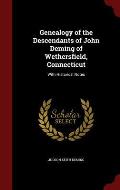 Genealogy of the Descendants of John Deming of Wethersfield, Connecticut: With Historical Notes