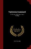 Taylorism Examined: Or a Review of the New Haven Theology