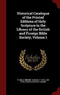Historical Catalogue of the Printed Editions of Holy Scripture in the Library of the British and Foreign Bible Society, Volume 1