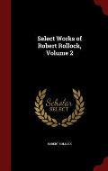 Select Works of Robert Rollock, Volume 2