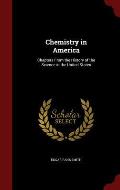 Chemistry in America: Chapters from the History of the Science in the United States