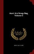 Aunt Jo's Scrap-Bag, Volume 2