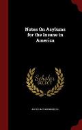 Notes on Asylums for the Insane in America