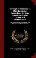 A Complete Collection of State Trials and Proceedings for High Treason and Other Crimes and Misdemeanors: From the Earliest Period to the Year 1783, w