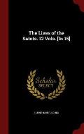 The Lives of the Saints. 12 Vols. [In 15]