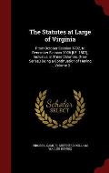 The Statutes at Large of Virginia: From October Session 1792, to December Session 1906 [I.E. 1807], Inclusive, in Three Volumes, (New Series, ) Being