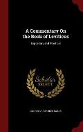 A Commentary on the Book of Leviticus: Expository and Practical