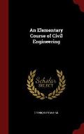 An Elementary Course of Civil Engineering