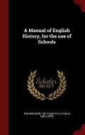 A Manual of English History, for the Use of Schools