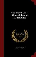 The Early Days of Monasticism on Mount Athos