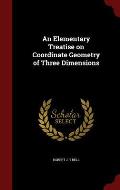 An Elementary Treatise on Coordinate Geometry of Three Dimensions
