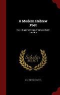 A Modern Hebrew Poet: The Life and Writings of Moses Chaim Luzzatto