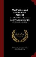 The Politics and Economics of Aristotle: Translated, with Notes, Original and Selected, and Analyses, to Which Are Prefixed an Introductory Essay and