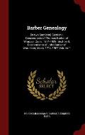 Barber Genealogy: (In Two Sections) Section I. Descendants of Thomas Barber of Windsor, Conn. 1614-1909. Section II. Descendants of John