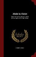Abide in Christ: Thoughts on the Blessed Life of Fellowship with the Son of God