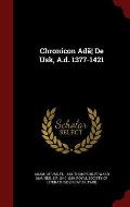 Chronicon Ad?] de Usk, A.D. 1377-1421