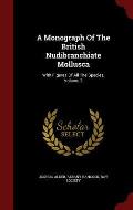 A Monograph of the British Nudibranchiate Mollusca: With Figures of All the Species, Volume 2