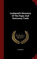 Lockwood's Directory of the Paper and Stationary Trade