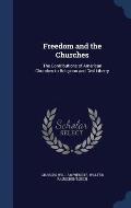 Freedom and the Churches: The Contributions of American Churches to Religious and Civil Liberty
