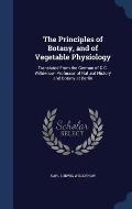 The Principles of Botany, and of Vegetable Physiology: Translated from the German of D.C. Willdenow, Professor of Natural History and Botany at Berlin