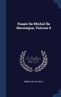 Essais de Michel de Montaigne, Volume 9