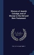 History of Jewish Coinage, and of Money in the Old and New Testament