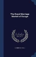 The Royal Marriage Market of Europe