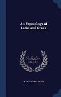 An Etymology of Latin and Greek