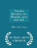 Florida Breezes; Or, Florida, New and Old. - Scholar's Choice Edition