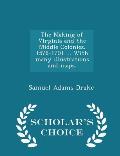 The Making of Virginia and the Middle Colonies. 1578-1701 ... with Many Illustrations and Maps. - Scholar's Choice Edition