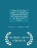 Who Owns the Land?: A State and Regional Summary of Landownership in the United States - Scholar's Choice Edition