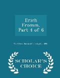 Erich Fromm, Part 4 of 6 - Scholar's Choice Edition