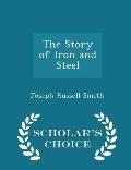 The Story of Iron and Steel - Scholar's Choice Edition