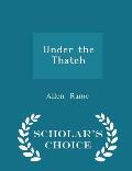 Under the Thatch - Scholar's Choice Edition