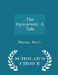 The Epicurean: A Tale - Scholar's Choice Edition