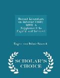 Recent Literature on Interest (1884-1899): A Supplement to Capital and Interest - Scholar's Choice Edition