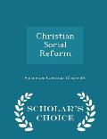 Christian Sorial Reform - Scholar's Choice Edition
