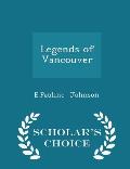 Legends of Vancouver - Scholar's Choice Edition