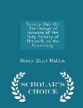 Trinity Hall: Or, the College of Scholars of the Holy Trinity of Norwich, in the University - Scholar's Choice Edition