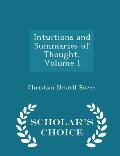 Intuitions and Summaries of Thought, Volume I - Scholar's Choice Edition