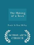 The Making of a Town - Scholar's Choice Edition