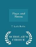 Plays and Poems - Scholar's Choice Edition